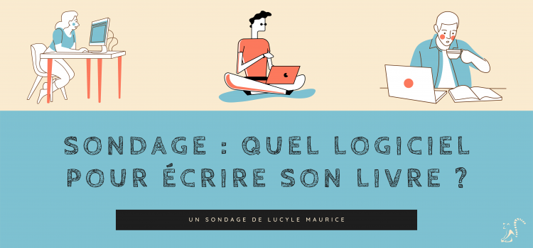 Sondage : quel logiciel pour écrire son livre ?
